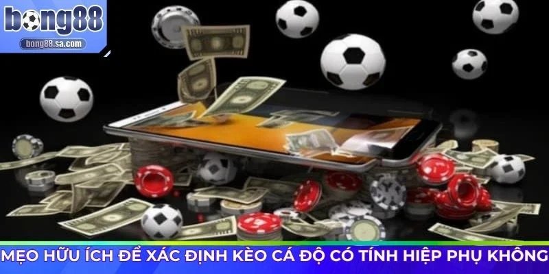 Mẹo hữu ích để xác định kèo cá độ có tính hiệp phụ không