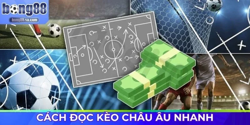 Người mới dễ làm quen khi chơi kèo Châu Âu