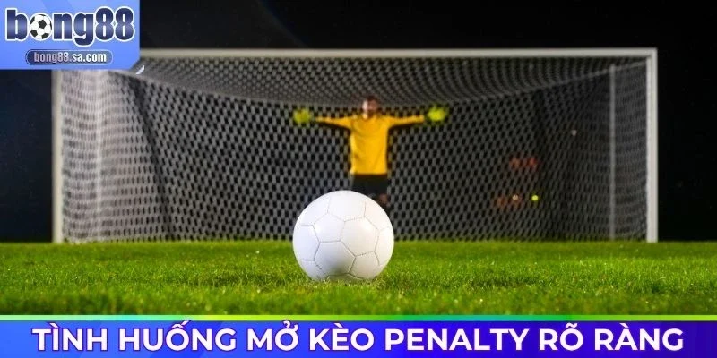 Tình huống mở kèo Penalty quy định rõ ràng